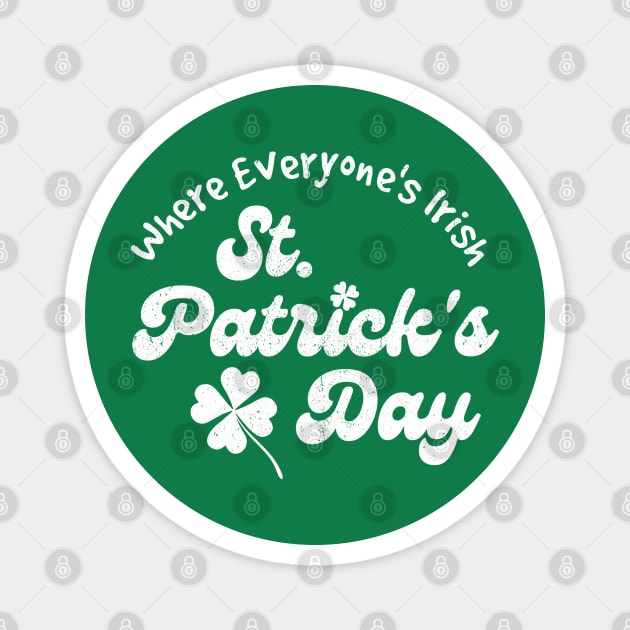 St. Patrick's Day, Where Everyone's Irish Magnet by RFTR Design